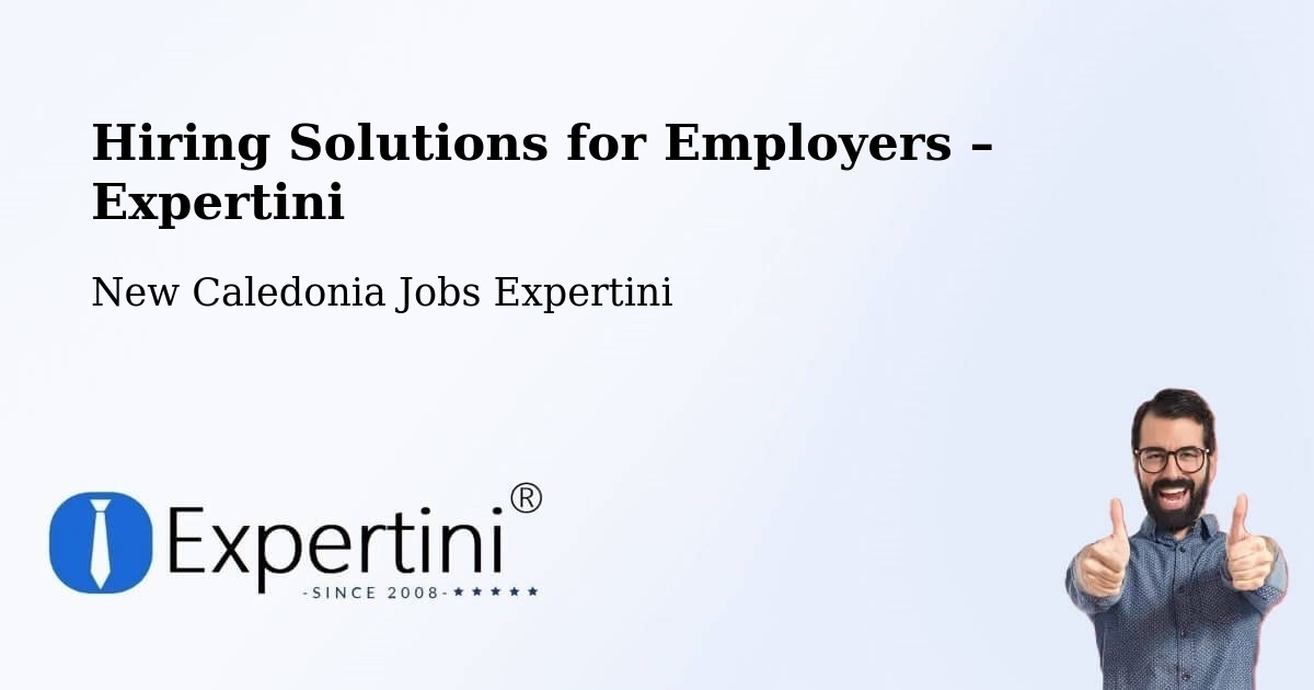 Hiring Solutions for Employers in Ouro - Ouro, New Caledonia Jobs Expertini